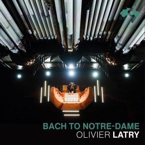 Olivier Latry - Bach To Notre-Dame i gruppen VI TIPSAR / Fredagsreleaser / Fredag den 15:e november 2024 hos Bengans Skivbutik AB (5568814)