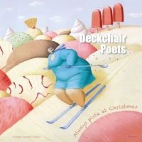 Deckchair Poets - Always Piste At Christmas i gruppen ÖVRIGT / Övrigt / Artiklar-kommande hos Bengans Skivbutik AB (5568893)