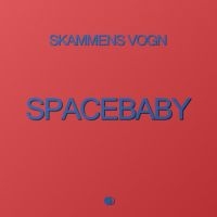 Skammens Vogn - Space Baby i gruppen VINYL / Kommande / Pop-Rock hos Bengans Skivbutik AB (5568986)