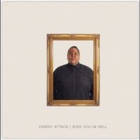 Danny Attack - Kiss You In Hell i gruppen VINYL / Kommande / Punk,Svensk Folkmusik hos Bengans Skivbutik AB (5569112)