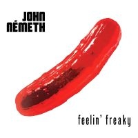 Nemeth John - Feelin' Freaky i gruppen CD / Kommande / Blues hos Bengans Skivbutik AB (5569143)