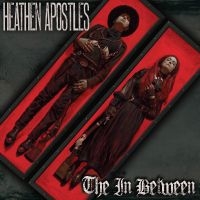 Heathen Apostles - The In Between i gruppen CD / Kommande / Pop-Rock hos Bengans Skivbutik AB (5569152)