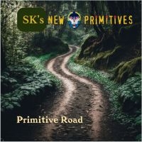 Sk's New Primitives - Primitive Road i gruppen CD / Kommande / Pop-Rock hos Bengans Skivbutik AB (5569168)