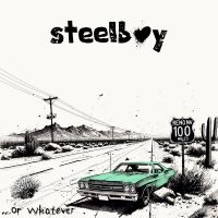 Steelboy - ... Or Whatever i gruppen CD / Kommande / Pop-Rock hos Bengans Skivbutik AB (5569190)