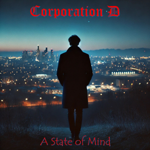 Corporation D - A State Of Mind i gruppen VI TIPSAR / Fredagsreleaser / Fredag den 25:e oktober 2024 hos Bengans Skivbutik AB (5569401)