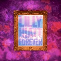 Hiatt Lilly - Forever (Indie Exclusive, Clear Gre i gruppen VINYL / Kommande / Pop-Rock hos Bengans Skivbutik AB (5569498)