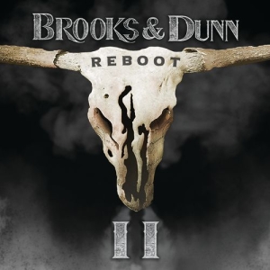 Brooks & Dunn - Reboot Ii i gruppen CD / Kommande / Country hos Bengans Skivbutik AB (5569525)