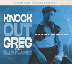 Knockout Greg & The Blue Flames - Serves Me Right To Suffer i gruppen VI TIPSAR / Startsida - CD Nyheter & Kommande hos Bengans Skivbutik AB (5569592)