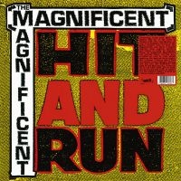 Magnificent The - Hit & Run i gruppen VI TIPSAR / Fredagsreleaser / Fredag den 1:a november 2024 hos Bengans Skivbutik AB (5569685)