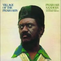 Sanders Pharoah - Village Of The Pharoahs i gruppen VI TIPSAR / Fredagsreleaser / Fredag den 1:a november 2024 hos Bengans Skivbutik AB (5569690)