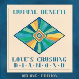 Mutual Benefit - Love's Crushing Diamond (Deluxe Edi i gruppen ÖVRIGT / Övrigt / Artiklar-kommande hos Bengans Skivbutik AB (5569695)