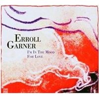 Erroll Garner - I'm In The Mood For Love i gruppen CD / Pop-Rock hos Bengans Skivbutik AB (5570295)