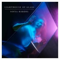 Härdig Sofia - Lighthouse Of Glass i gruppen CD / Kommande / Pop-Rock hos Bengans Skivbutik AB (5570351)