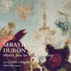 La Grande Chapelle Albert Recasens - Sebastian Duron: Musica Para Las Cu i gruppen ÖVRIGT / Övrigt / Artiklar-kommande hos Bengans Skivbutik AB (5570690)