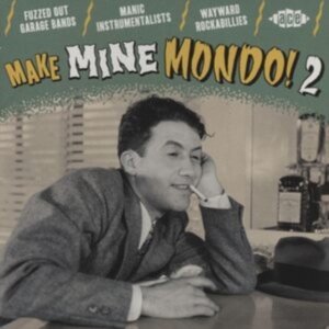 Various Artists - Make Mine Mondo! 2 i gruppen CD / Pop-Rock hos Bengans Skivbutik AB (5570721)