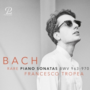 Francesco Tropea - J. S. Bach: Rare Piano Sonatas Bwv i gruppen CD / Klassiskt hos Bengans Skivbutik AB (5570802)