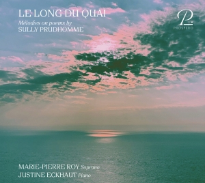 Marie-Pierre Roy Justine Eckhaut - Le Long Du Quai - Mélodies On Poems i gruppen CD / Klassiskt hos Bengans Skivbutik AB (5570842)