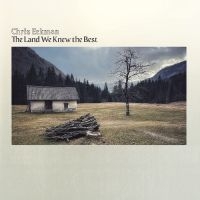 Eckman Chris - The Land We Knew The Best i gruppen ÖVRIGT / Övrigt / Artiklar-kommande hos Bengans Skivbutik AB (5570917)