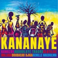 Kanazoe Clotilde Rullaud Abdoulay - Kananaye i gruppen CD / Kommande / Pop-Rock hos Bengans Skivbutik AB (5571041)