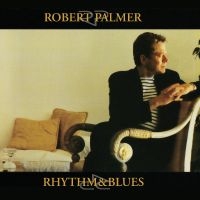 Palmer Robert - Rhythm & Blues i gruppen CD / Kommande / Pop-Rock hos Bengans Skivbutik AB (5571167)