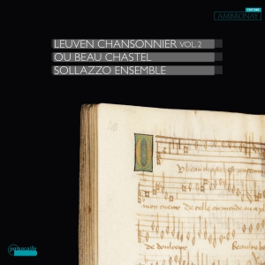 Sollazzo Ensemble - The Leuven Chansonnier Vol. 2 - Wor i gruppen CD / Klassiskt hos Bengans Skivbutik AB (5571294)