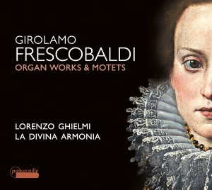 Lorenzo Ghielmi/La Divina Armonia - Girolamo Frescobaldi - Organ Works i gruppen CD / Klassiskt hos Bengans Skivbutik AB (5571398)