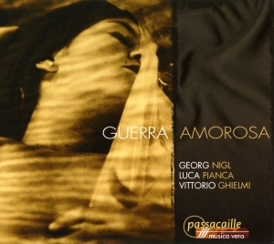 Georg Nigl/Luca Pianca/Vittorio Ghi - Guerra Amorosa - Songs For Voice An i gruppen CD / Klassiskt hos Bengans Skivbutik AB (5571481)