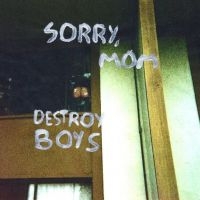 Destroy Boys - Sorry, Mom i gruppen ÖVRIGT / Övrigt / Artiklar-kommande hos Bengans Skivbutik AB (5571544)