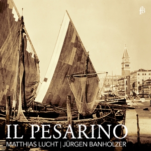 Matthias Lucht Jürgen Banholzer - Il Pesarino - Motets From Venice Of i gruppen CD / Klassiskt hos Bengans Skivbutik AB (5571658)