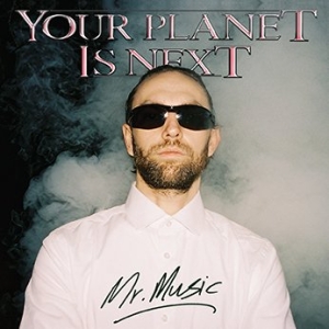 Your Planet Is Next - Mr. Music  i gruppen VINYL / Elektroniskt hos Bengans Skivbutik AB (5571809)