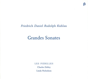 Les Fidelles - Friedrich Kuhlau: Grandes Sonates, i gruppen CD / Klassiskt hos Bengans Skivbutik AB (5571862)