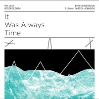 Berke Can Özcan & Jonah Parzen-John - It Was Always Time i gruppen VI TIPSAR / Fredagsreleaser / Fredag den 13:e december 2024 hos Bengans Skivbutik AB (5571877)