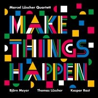 Marcel Lüscher Quartett - Make Things Happen i gruppen CD / Kommande / Jazz hos Bengans Skivbutik AB (5571942)