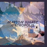 Juhasz Marton - Metropolis i gruppen CD / Kommande / Jazz hos Bengans Skivbutik AB (5571943)