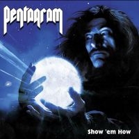 Pentagram - Show ?Em How i gruppen CD / Kommande / Pop-Rock hos Bengans Skivbutik AB (5572129)