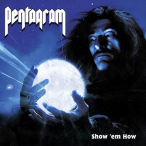 Pentagram - Show 'Em How (Vinyl Lp) i gruppen Minishops / Pentagram hos Bengans Skivbutik AB (5572133)