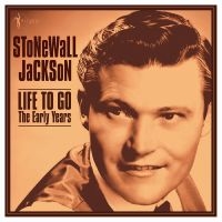 Stonewall Jackson - Life To Go: The Early Years 1958-62 i gruppen VINYL / Kommande / Pop-Rock hos Bengans Skivbutik AB (5572160)