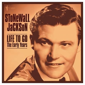 Stonewall Jackson - Life To Go: The Early Years 1958-62 i gruppen VINYL / Pop-Rock hos Bengans Skivbutik AB (5572160)