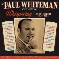 Paul Whiteman Orchestra The - Whispering - The Hits Collection Vo i gruppen CD / Kommande / Pop-Rock hos Bengans Skivbutik AB (5572173)