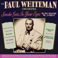 Paul Whiteman Orchestra The - Smoke Gets In Your Eyes - The Hits i gruppen CD / Kommande / Pop-Rock hos Bengans Skivbutik AB (5572174)