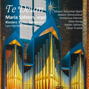 Maria Säfsten - Te Deum i gruppen CD / Kommande / Klassiskt hos Bengans Skivbutik AB (5572316)