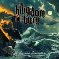 Thy Kingdom Will Burn - Loss And Redemption The i gruppen CD / Kommande / Hårdrock hos Bengans Skivbutik AB (5572407)