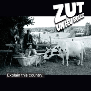 Zut Un Feu Rouge - Explain This Country i gruppen CD / Pop-Rock hos Bengans Skivbutik AB (5572428)