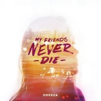 Odesza - My Friends Never Die Ep i gruppen VINYL / Pop-Rock hos Bengans Skivbutik AB (5572544)