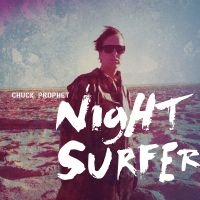 Prophet Chuck - Night Surfer i gruppen Pop-Rock hos Bengans Skivbutik AB (5572611)