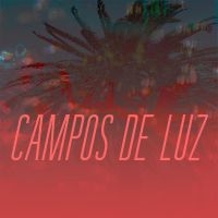 Campos De Luz - Campos De Luz i gruppen Pop-Rock hos Bengans Skivbutik AB (5572687)