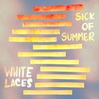 White Laces - Sick Of Summer i gruppen Pop-Rock hos Bengans Skivbutik AB (5572747)