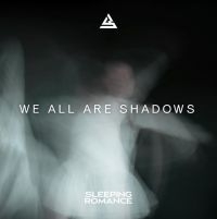 Sleeping Romance - We All Are Shadows i gruppen CD / Hårdrock hos Bengans Skivbutik AB (5573081)