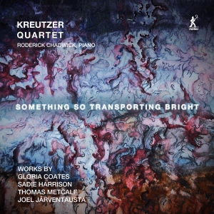 The Kreutzer Quartet Roderick Chad - Something So Transporting Bright i gruppen CD / Kommande / Klassiskt hos Bengans Skivbutik AB (5573241)