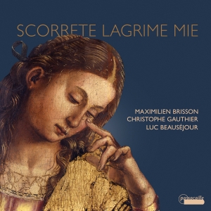 Maximilien Brisson Christophe Gaut - Scorrete Lagrime Mie i gruppen CD / Kommande / Klassiskt hos Bengans Skivbutik AB (5573254)